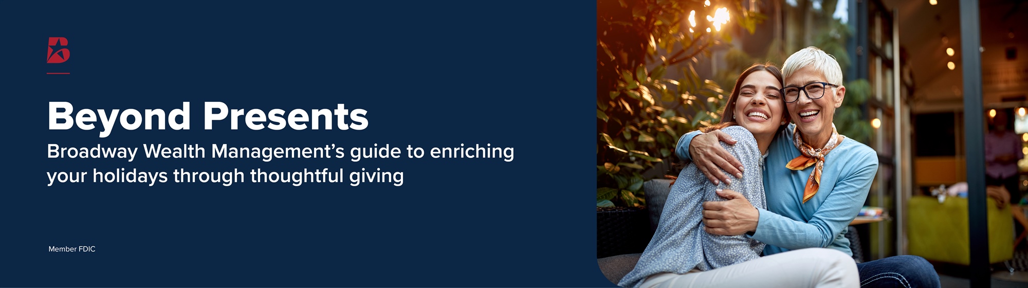 Broadway Wealth Management can advise on intelligent giving strategies to fulfill your generous spirit while keeping an eye on your wealth.